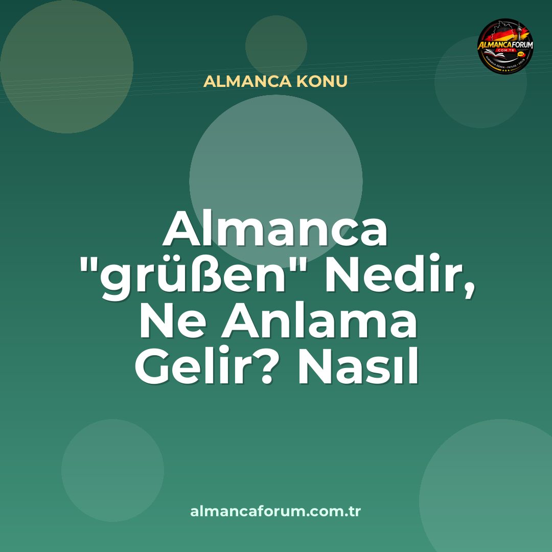 almanca-grussen-nedir-ne-anlama-gelir-nasil-kullanilir.jpg