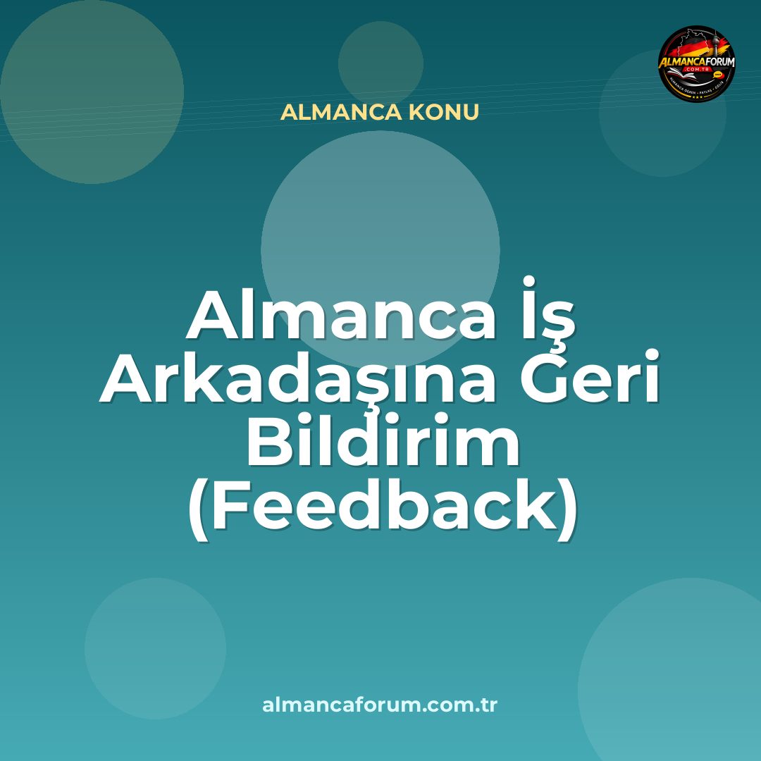almanca-is-arkadasina-geri-bildirim-feedback-verme-sanati.jpg