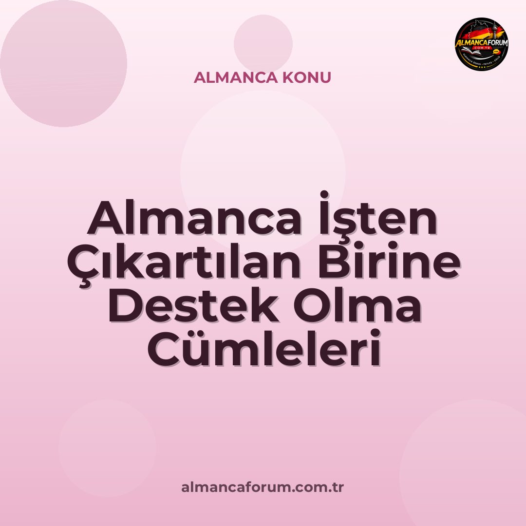 almanca-isten-cikartilan-birine-destek-olma-cumleleri.jpg