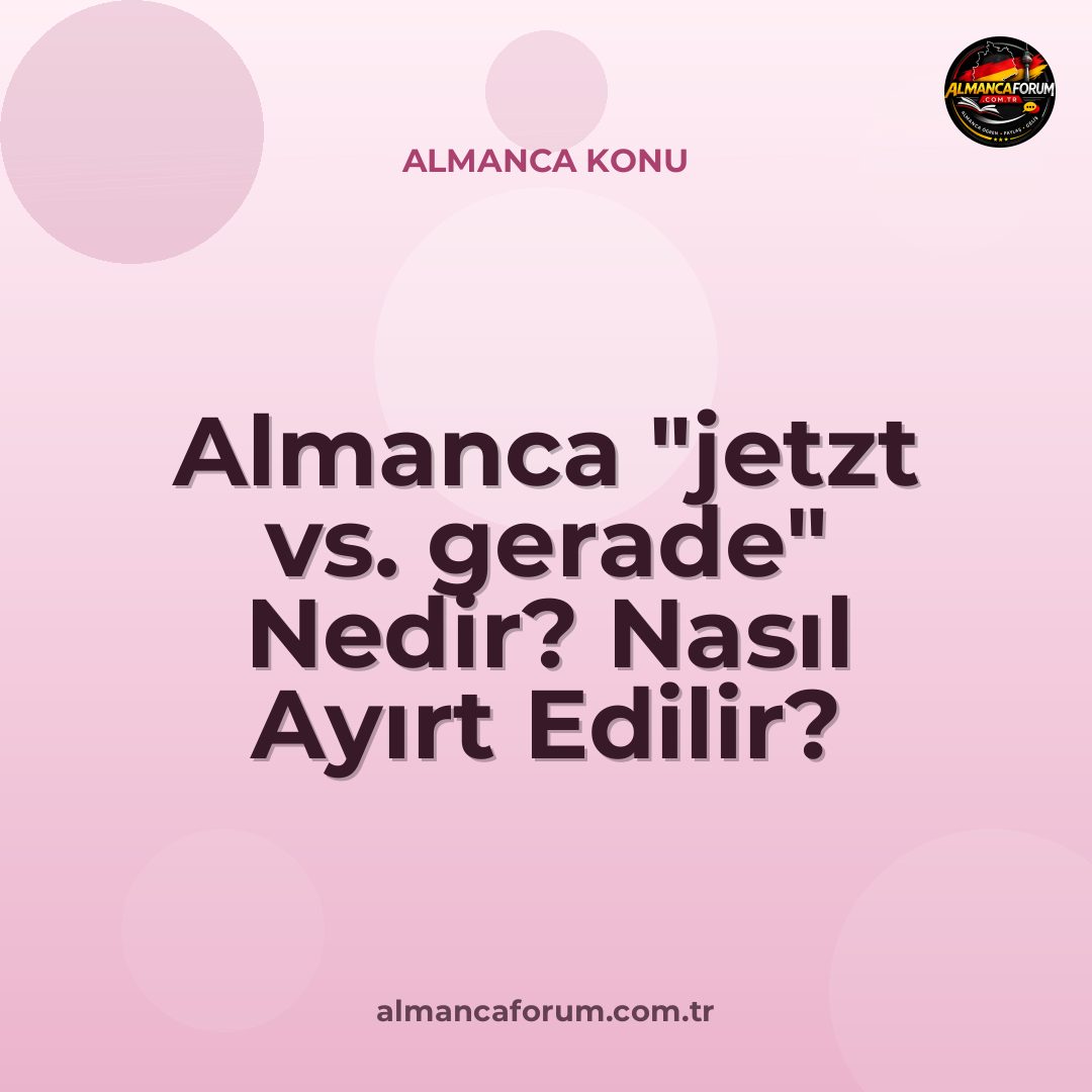 almanca-jetzt-vs-gerade-nedir-nasil-ayirt-edilir.jpg