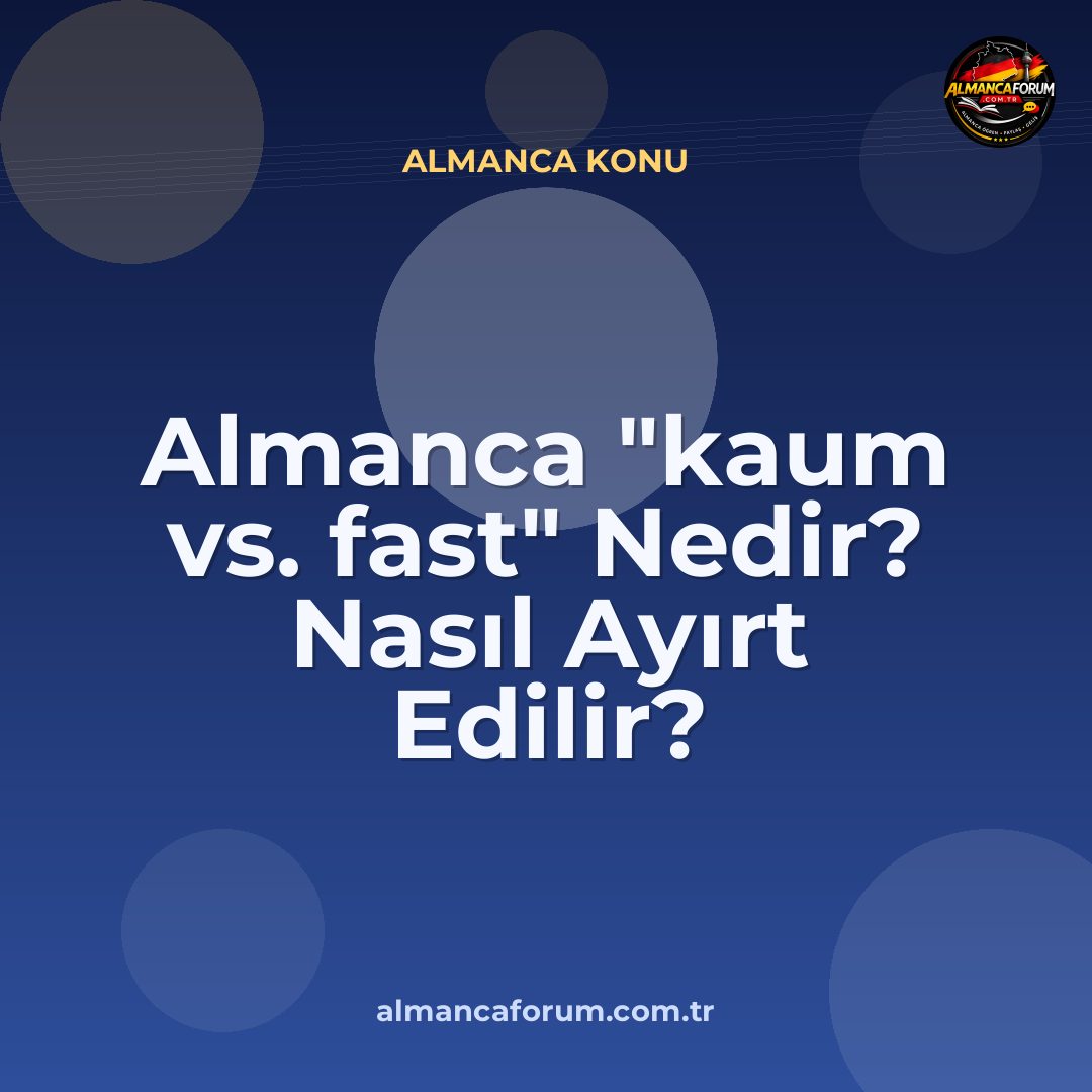 almanca-kaum-vs-fast-nedir-nasil-ayirt-edilir.jpg