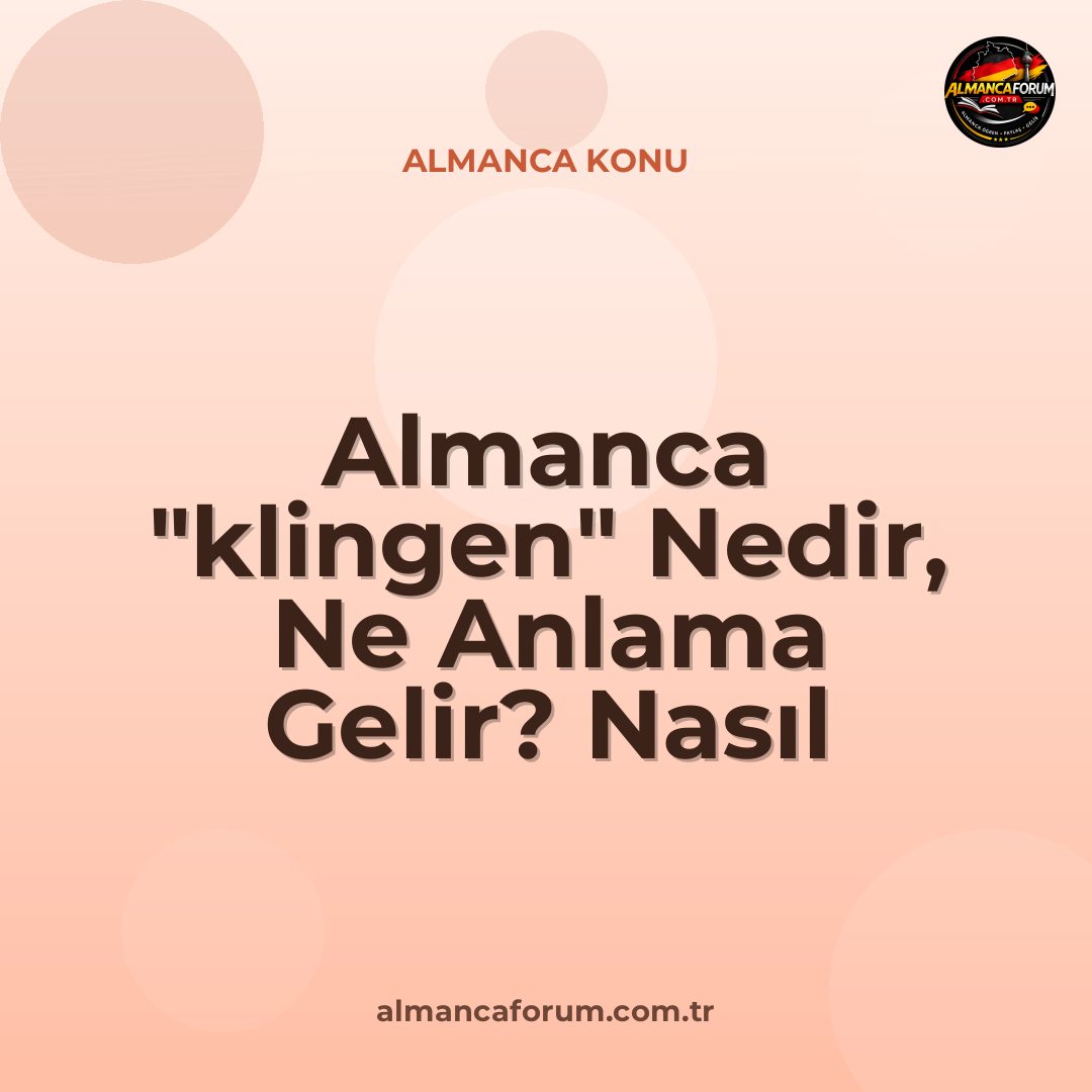 almanca-klingen-nedir-ne-anlama-gelir-nasil-kullanilir.jpg