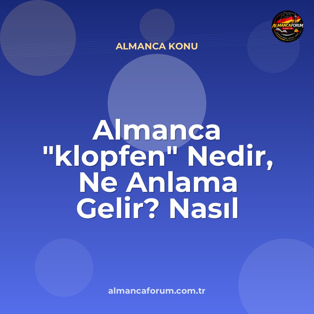 almanca-klopfen-nedir-ne-anlama-gelir-nasil-kullanilir.jpg