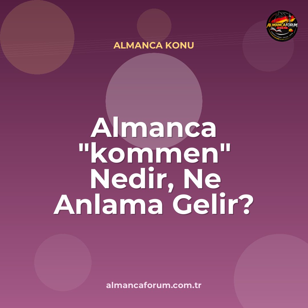 almanca-kommen-nedir-ne-anlama-gelir-nasil-kullanilir.jpg