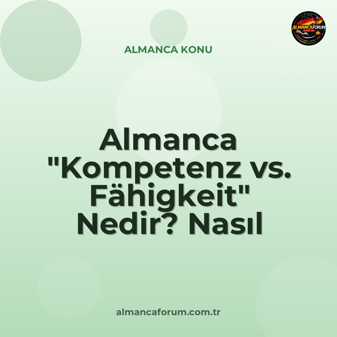 almanca-kompetenz-vs-fahigkeit-nedir-nasil-ayirt-edilir.jpg