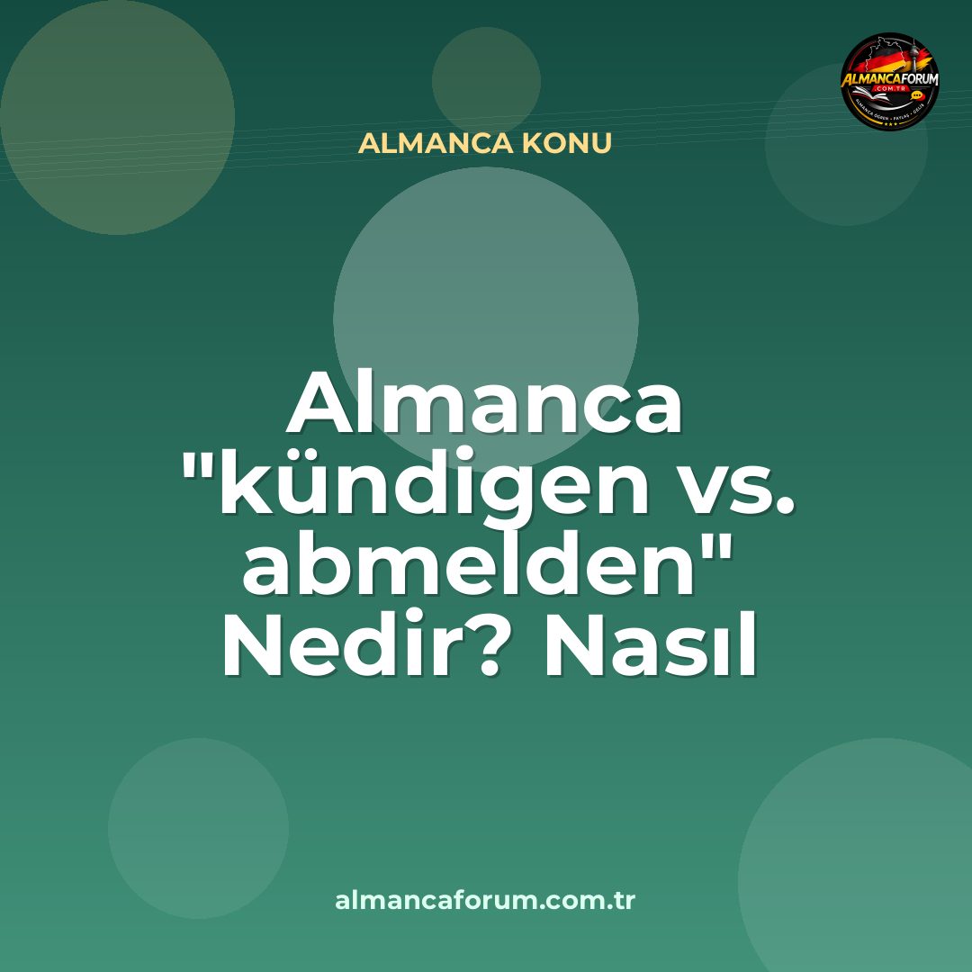 almanca-kundigen-vs-abmelden-nedir-nasil-ayirt-edilir.jpg