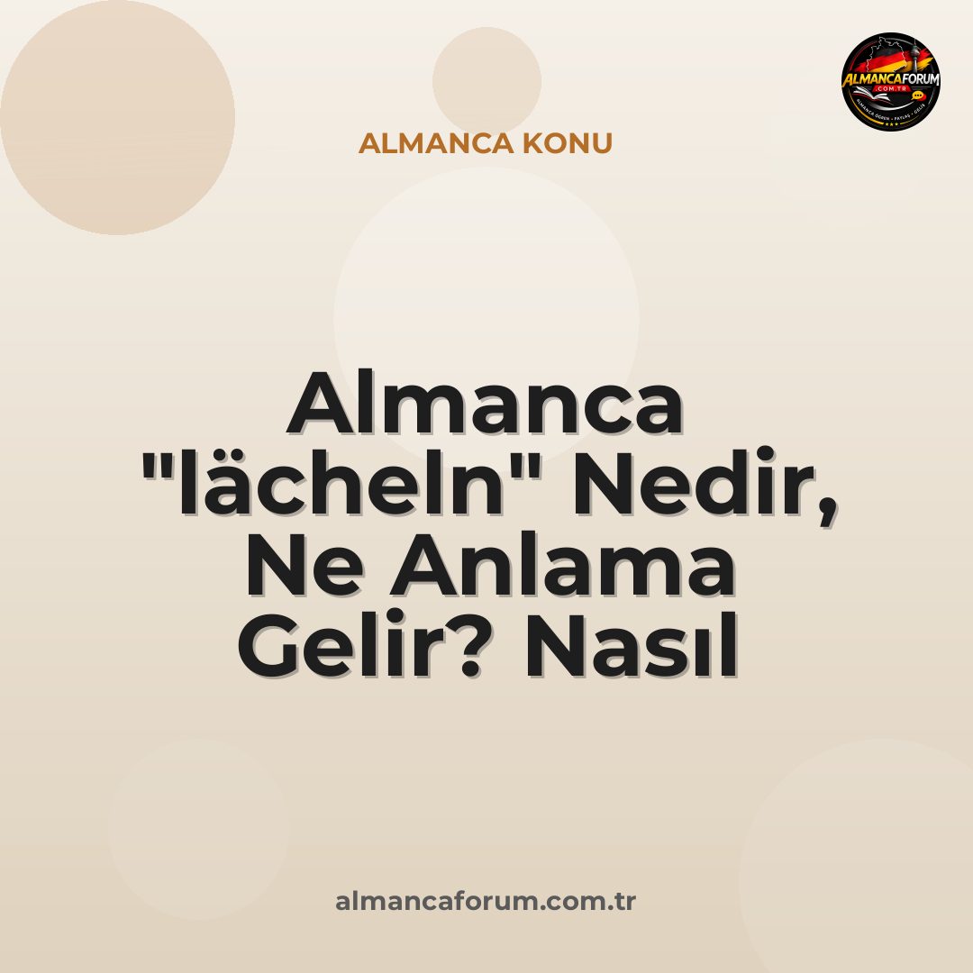 almanca-lacheln-nedir-ne-anlama-gelir-nasil-kullanilir.jpg