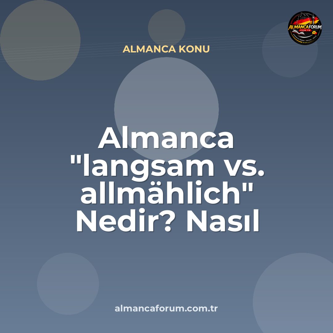 almanca-langsam-vs-allmahlich-nedir-nasil-ayirt-edilir.jpg