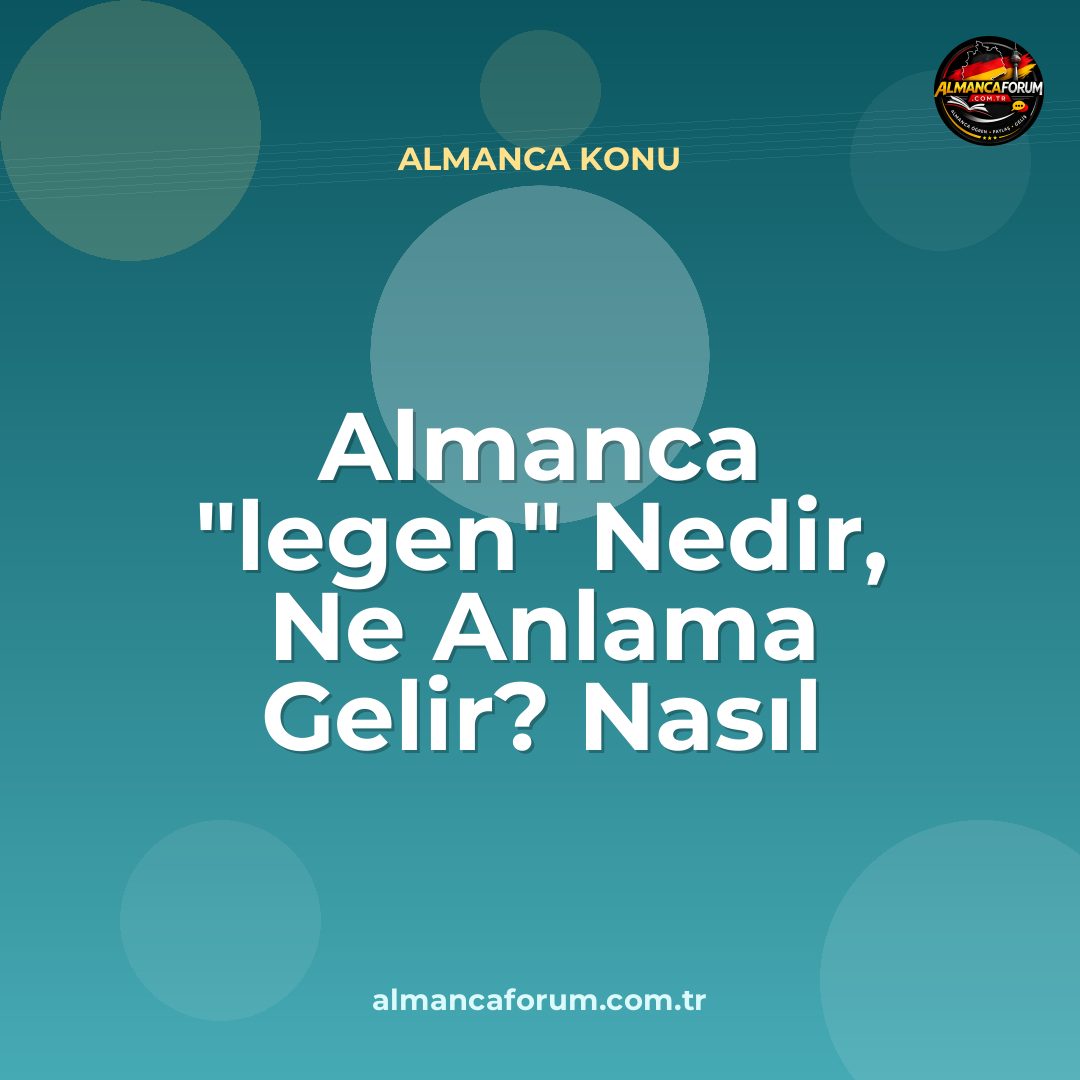 almanca-legen-nedir-ne-anlama-gelir-nasil-kullanilir.jpg