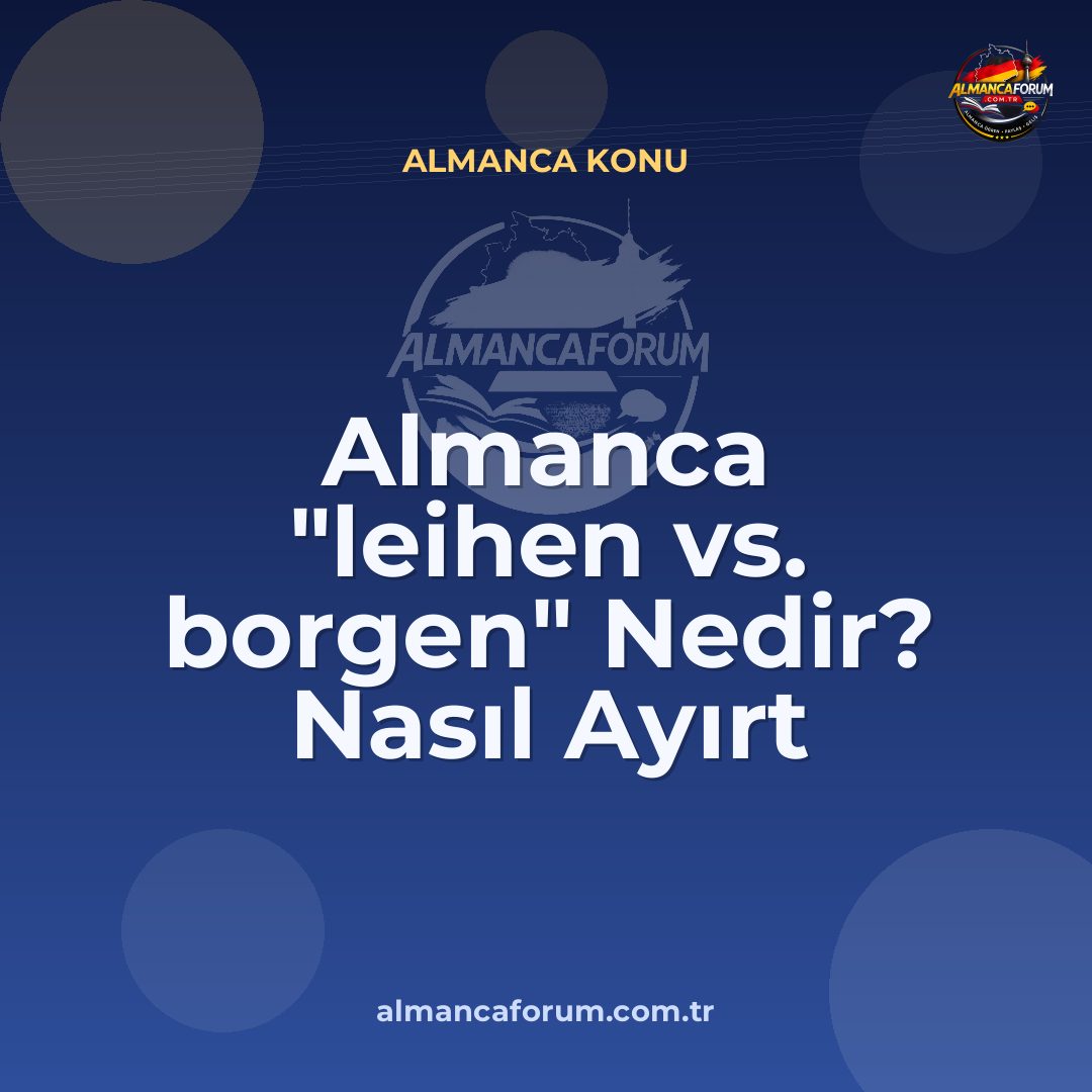 almanca-leihen-vs-borgen-nedir-nasil-ayirt-edilir.jpg