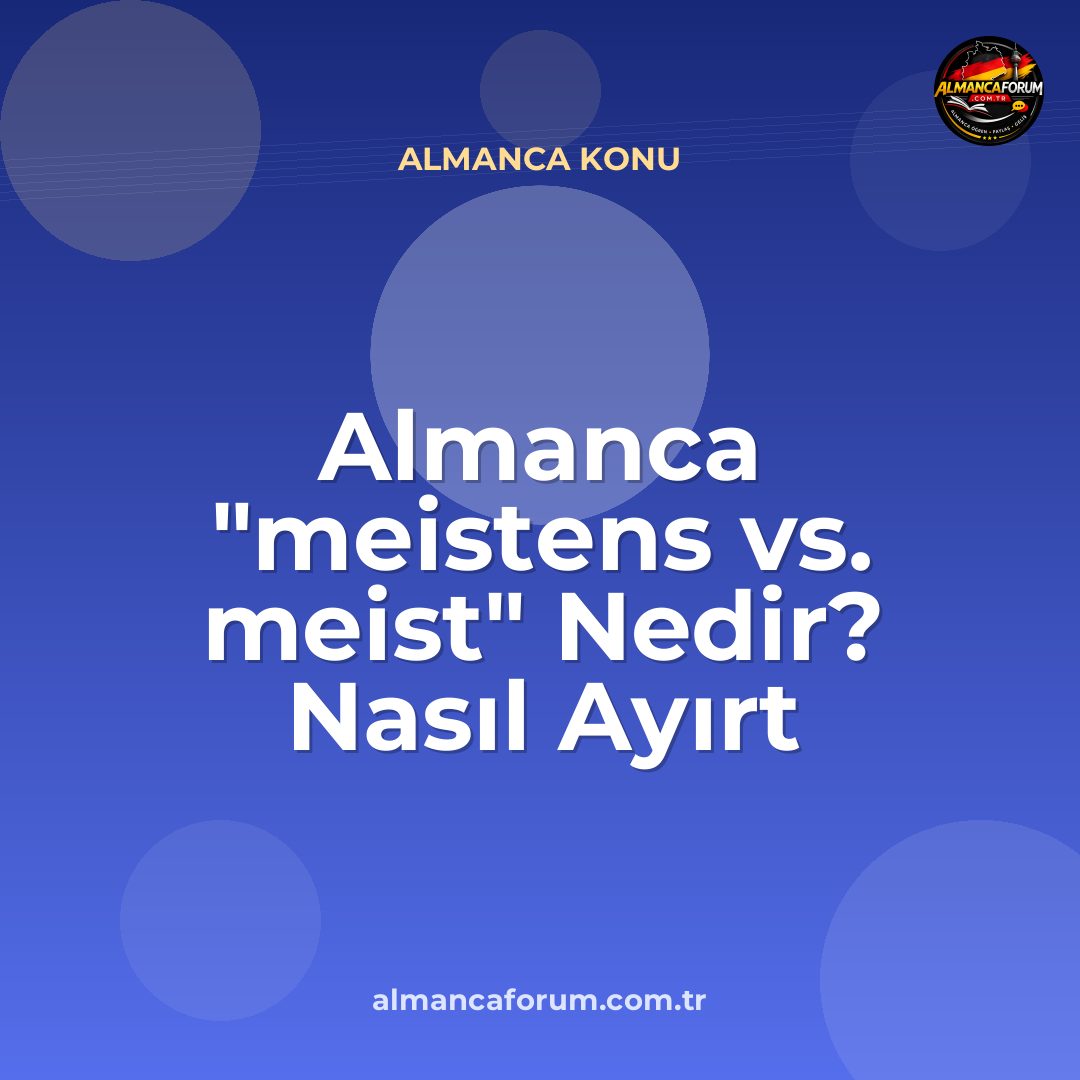almanca-meistens-vs-meist-nedir-nasil-ayirt-edilir.jpg