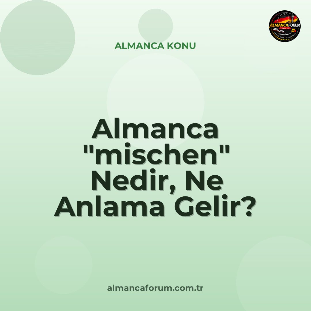almanca-mischen-nedir-ne-anlama-gelir-nasil-kullanilir.jpg