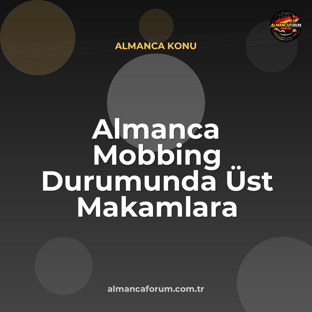 almanca-mobbing-durumunda-ust-makamlara-sikayet-cumleleri.jpg