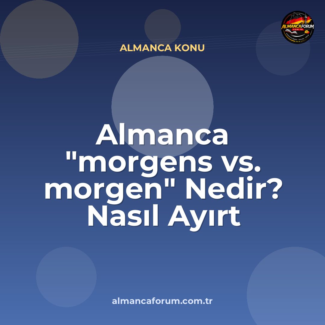 almanca-morgens-vs-morgen-nedir-nasil-ayirt-edilir.jpg