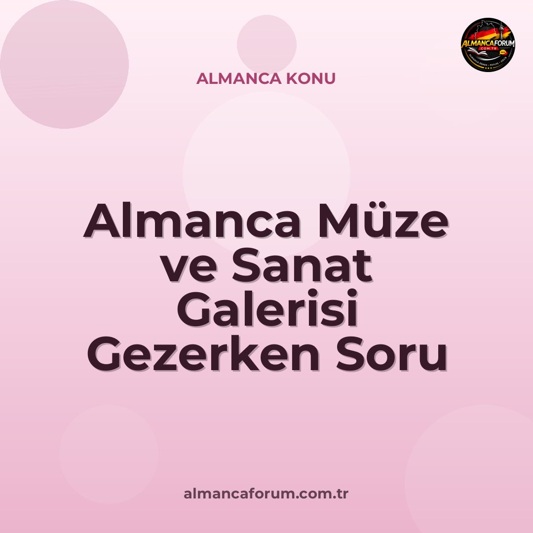 almanca-muze-ve-sanat-galerisi-gezerken-soru-sorma.jpg