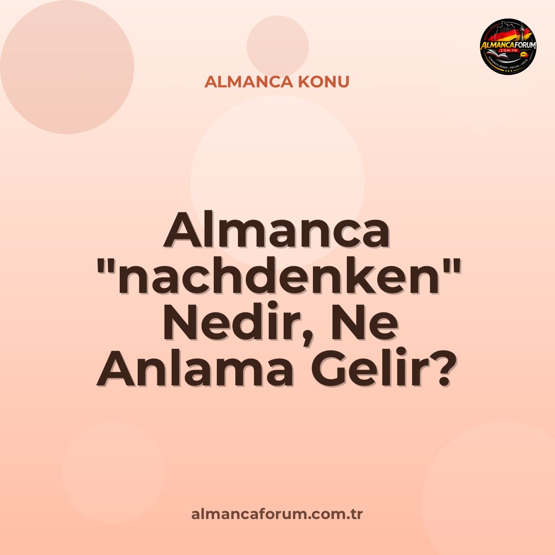 almanca-nachdenken-nedir-ne-anlama-gelir-nasil-kullanilir.jpg