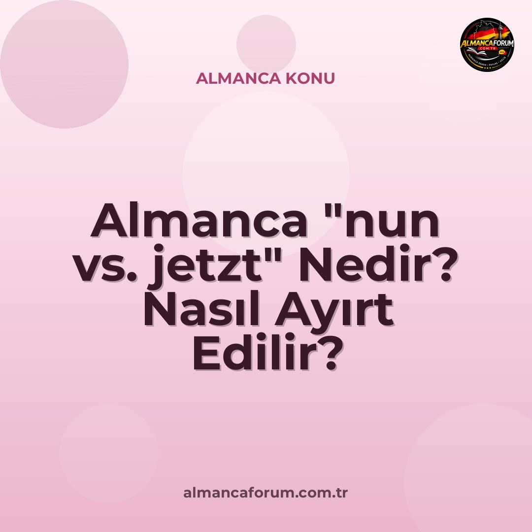 almanca-nun-vs-jetzt-nedir-nasil-ayirt-edilir.jpg