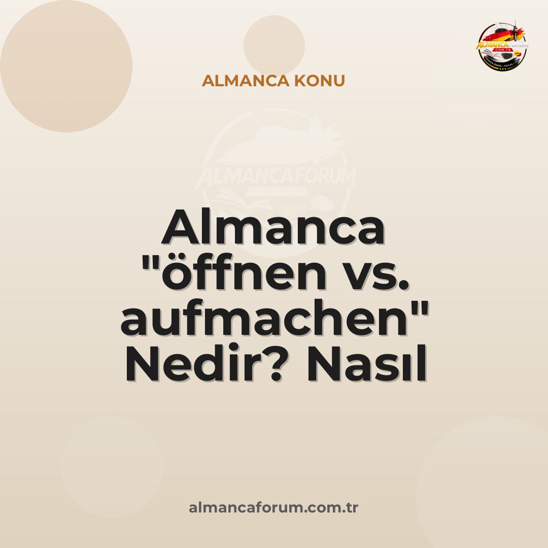 almanca-offnen-vs-aufmachen-nedir-nasil-ayirt-edilir.jpg