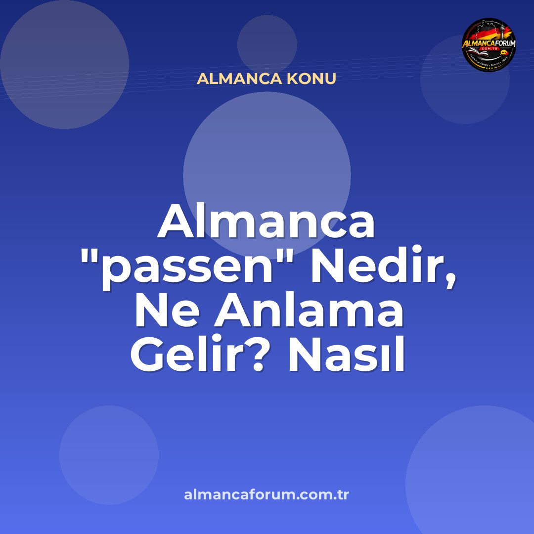 almanca-passen-nedir-ne-anlama-gelir-nasil-kullanilir.jpg
