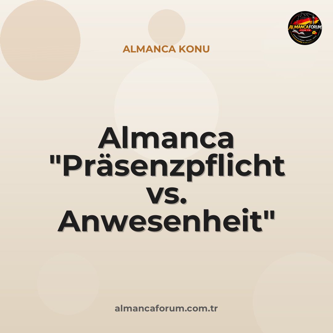 almanca-prasenzpflicht-vs-anwesenheit-nedir-nasil-ayirt-edilir-13.jpg