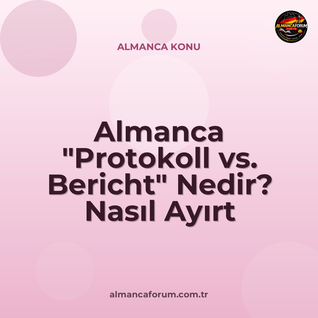 almanca-protokoll-vs-bericht-nedir-nasil-ayirt-edilir.jpg