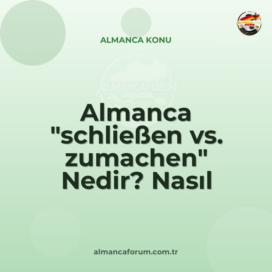 almanca-schliessen-vs-zumachen-nedir-nasil-ayirt-edilir.jpg