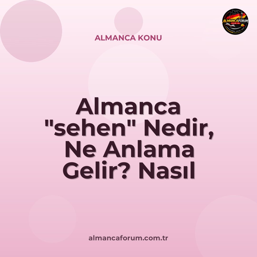 almanca-sehen-nedir-ne-anlama-gelir-nasil-kullanilir.jpg