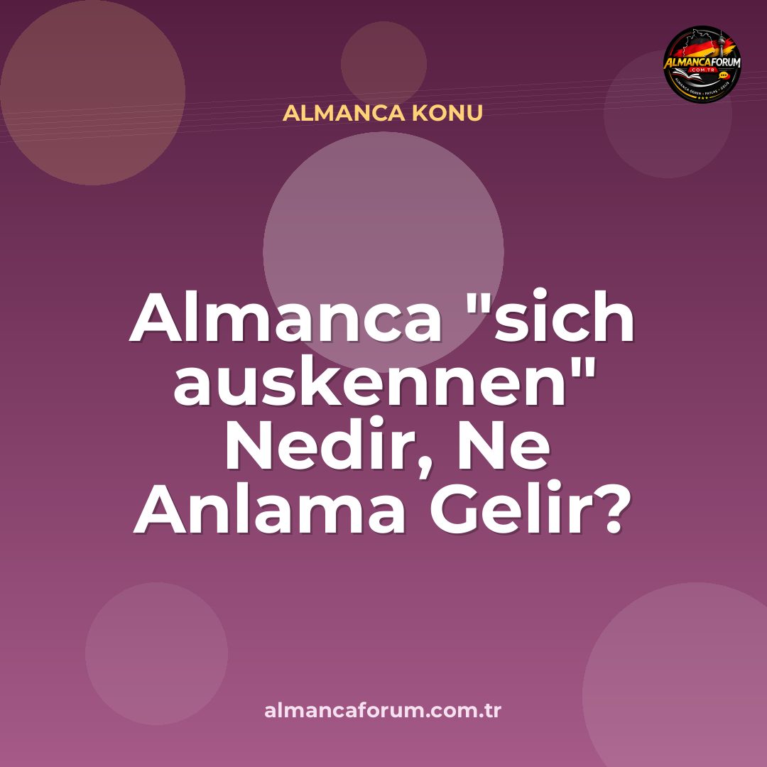 almanca-sich-auskennen-nedir-ne-anlama-gelir-nasil-kullanilir-17.jpg