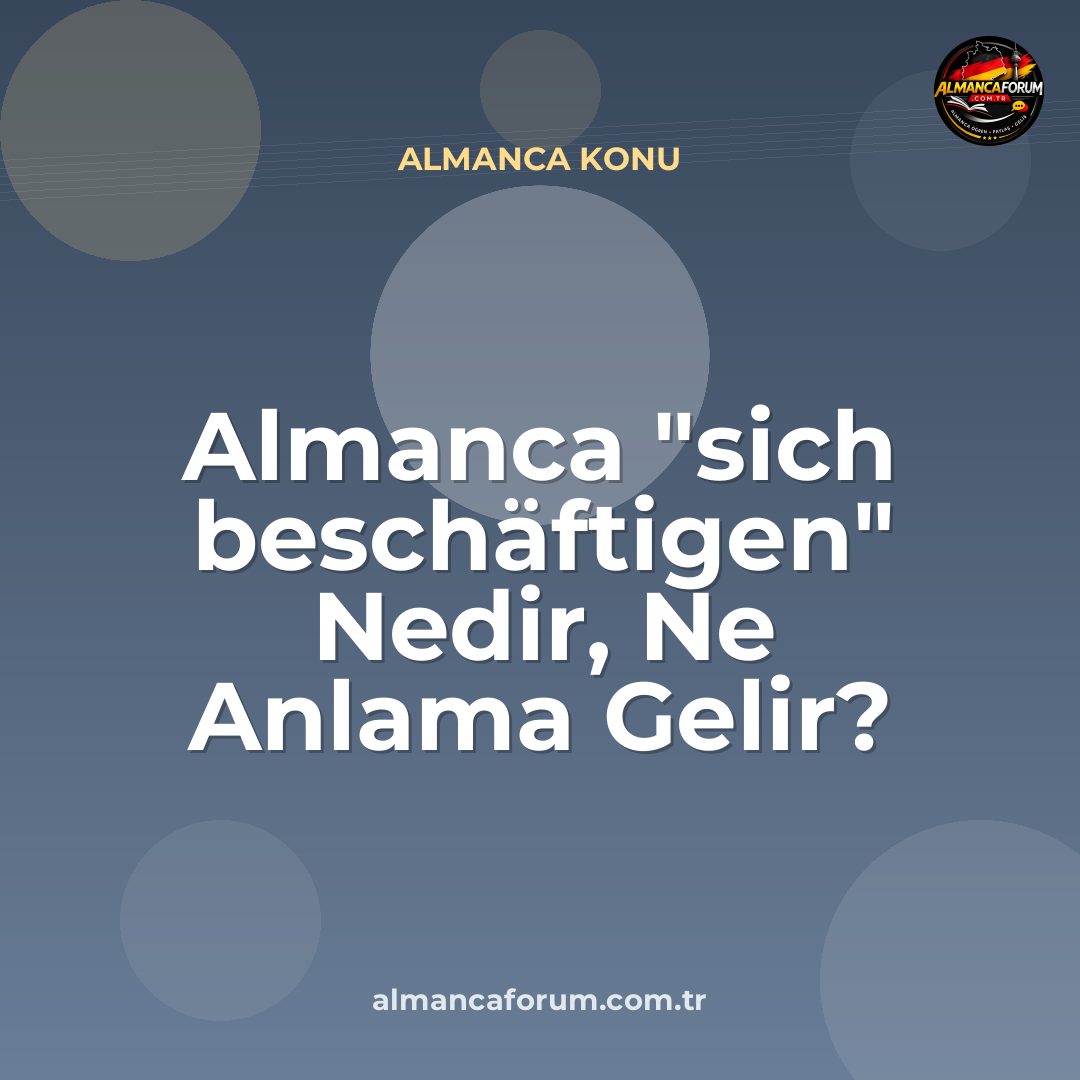 almanca-sich-beschaftigen-nedir-ne-anlama-gelir-nasil-kullanilir-9.jpg