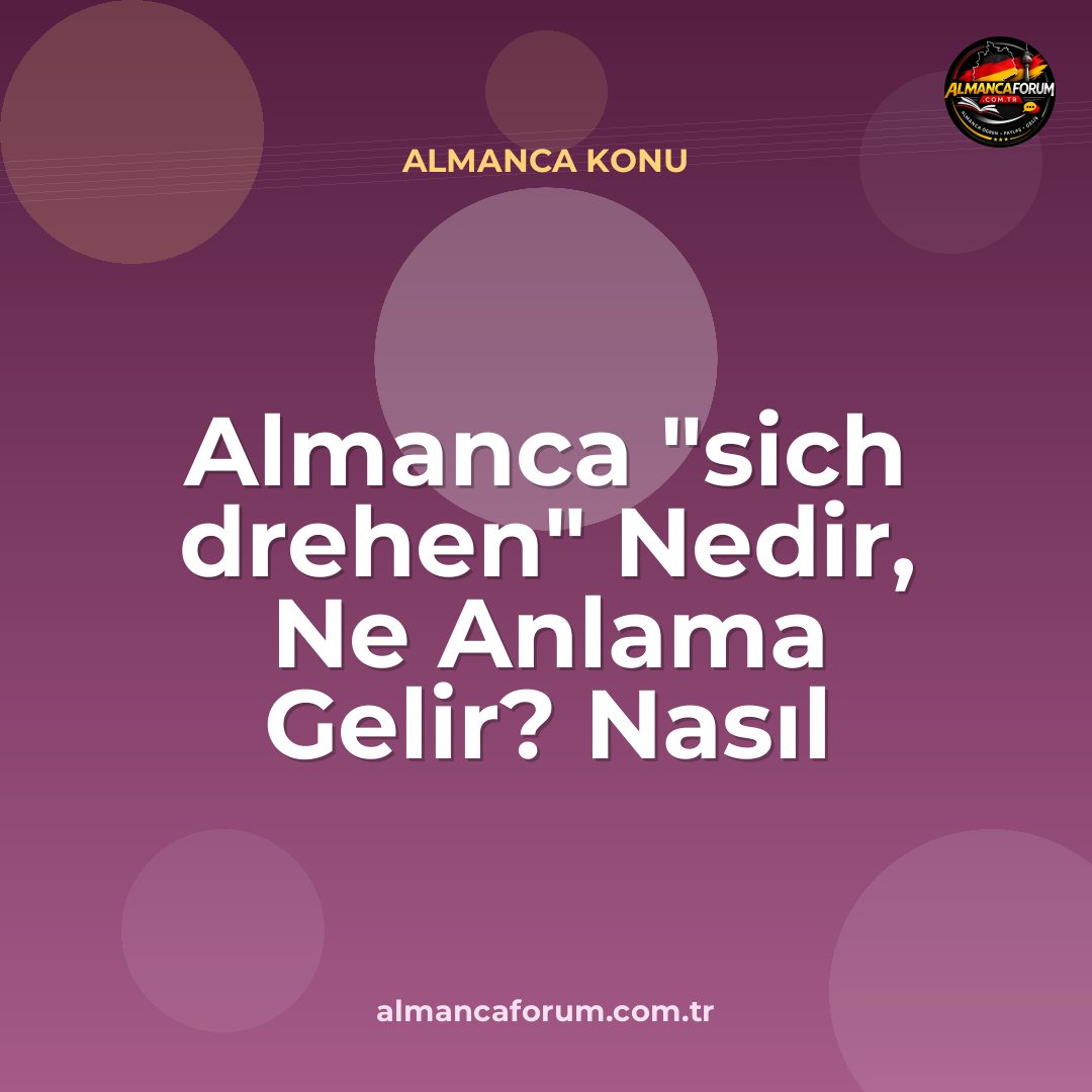almanca-sich-drehen-nedir-ne-anlama-gelir-nasil-kullanilir.jpg