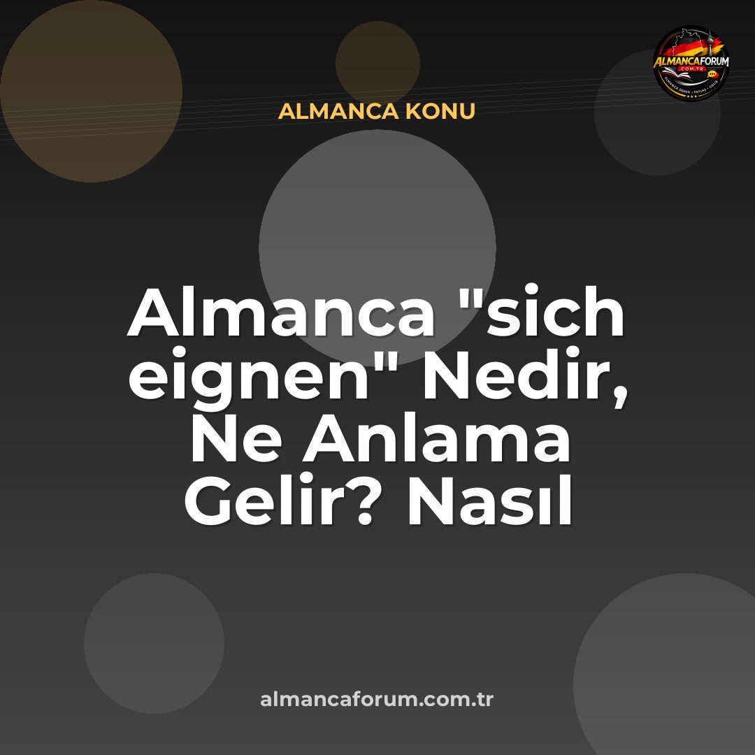 almanca-sich-eignen-nedir-ne-anlama-gelir-nasil-kullanilir.jpg