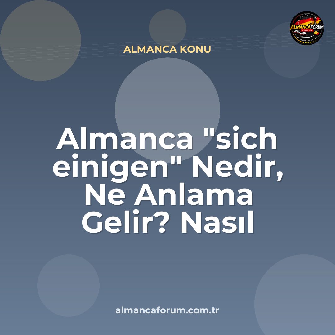 almanca-sich-einigen-nedir-ne-anlama-gelir-nasil-kullanilir-2.jpg