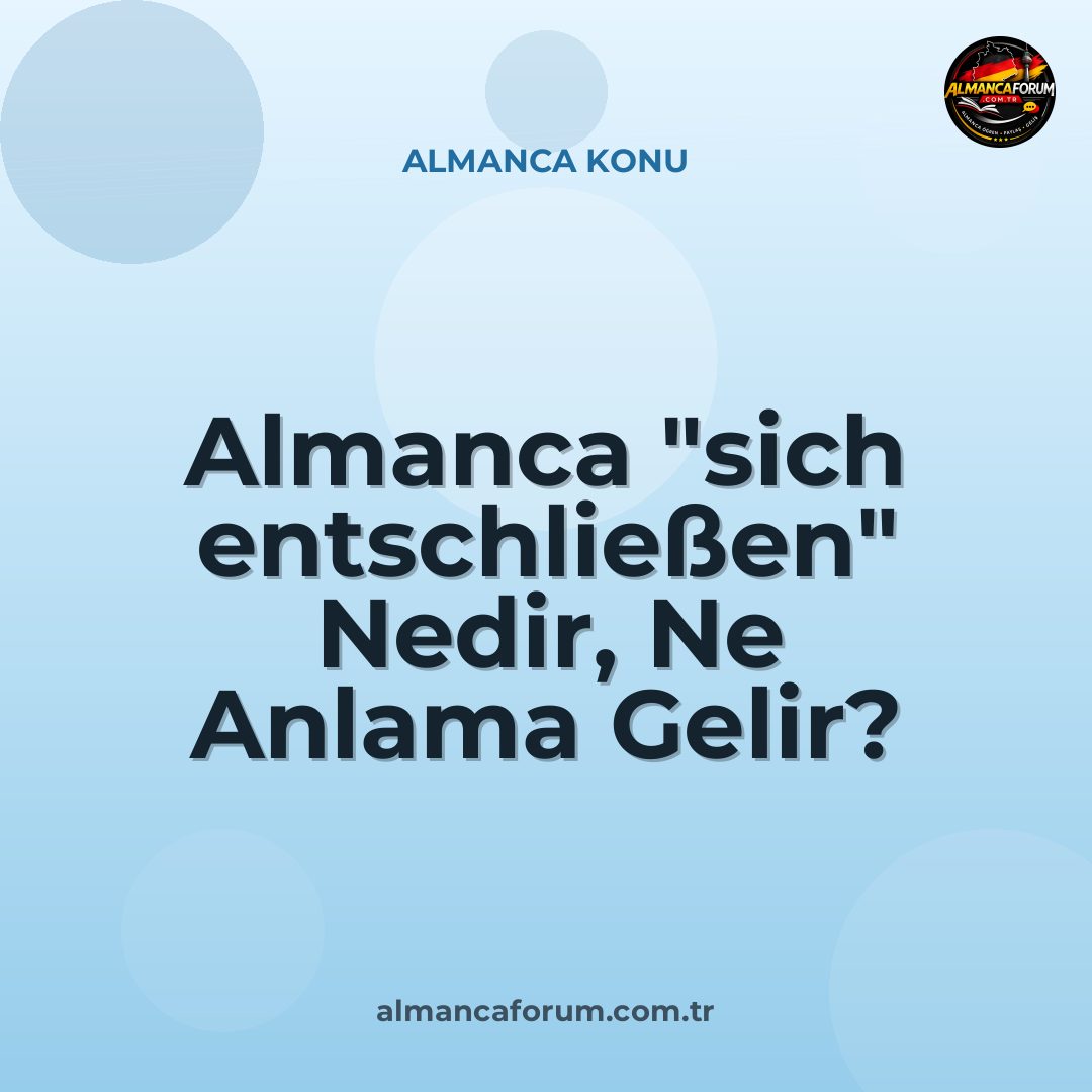 almanca-sich-entschliessen-nedir-ne-anlama-gelir-nasil-kullanilir-13.jpg