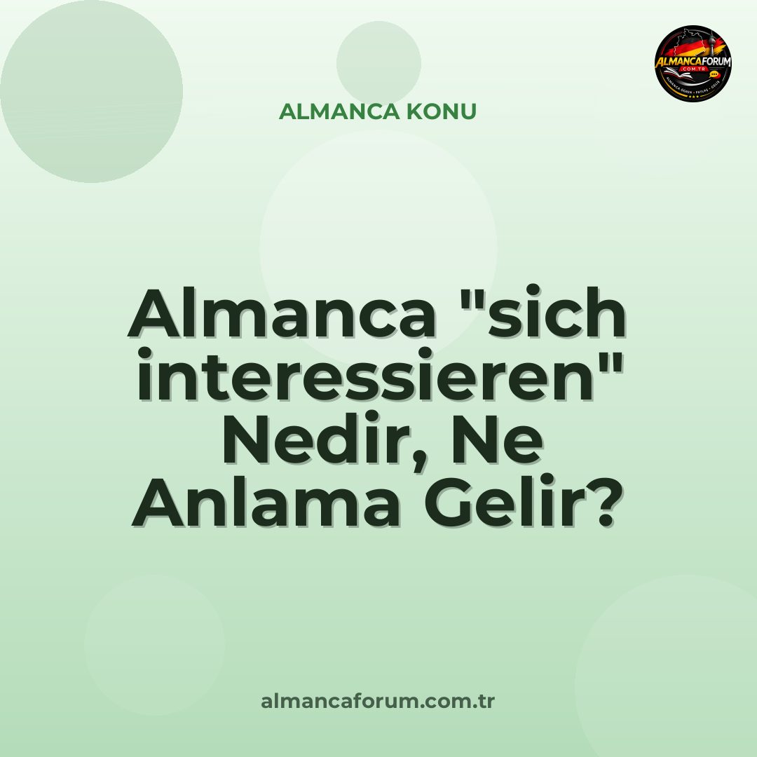 almanca-sich-interessieren-nedir-ne-anlama-gelir-nasil-kullanilir-13.jpg