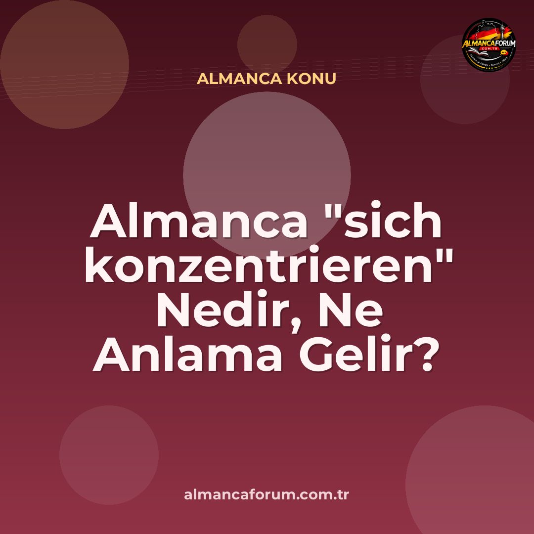 almanca-sich-konzentrieren-nedir-ne-anlama-gelir-nasil-kullanilir-12.jpg