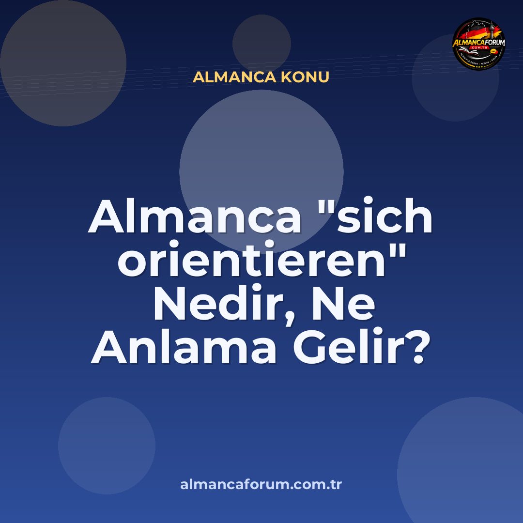 almanca-sich-orientieren-nedir-ne-anlama-gelir-nasil-kullanilir-11.jpg