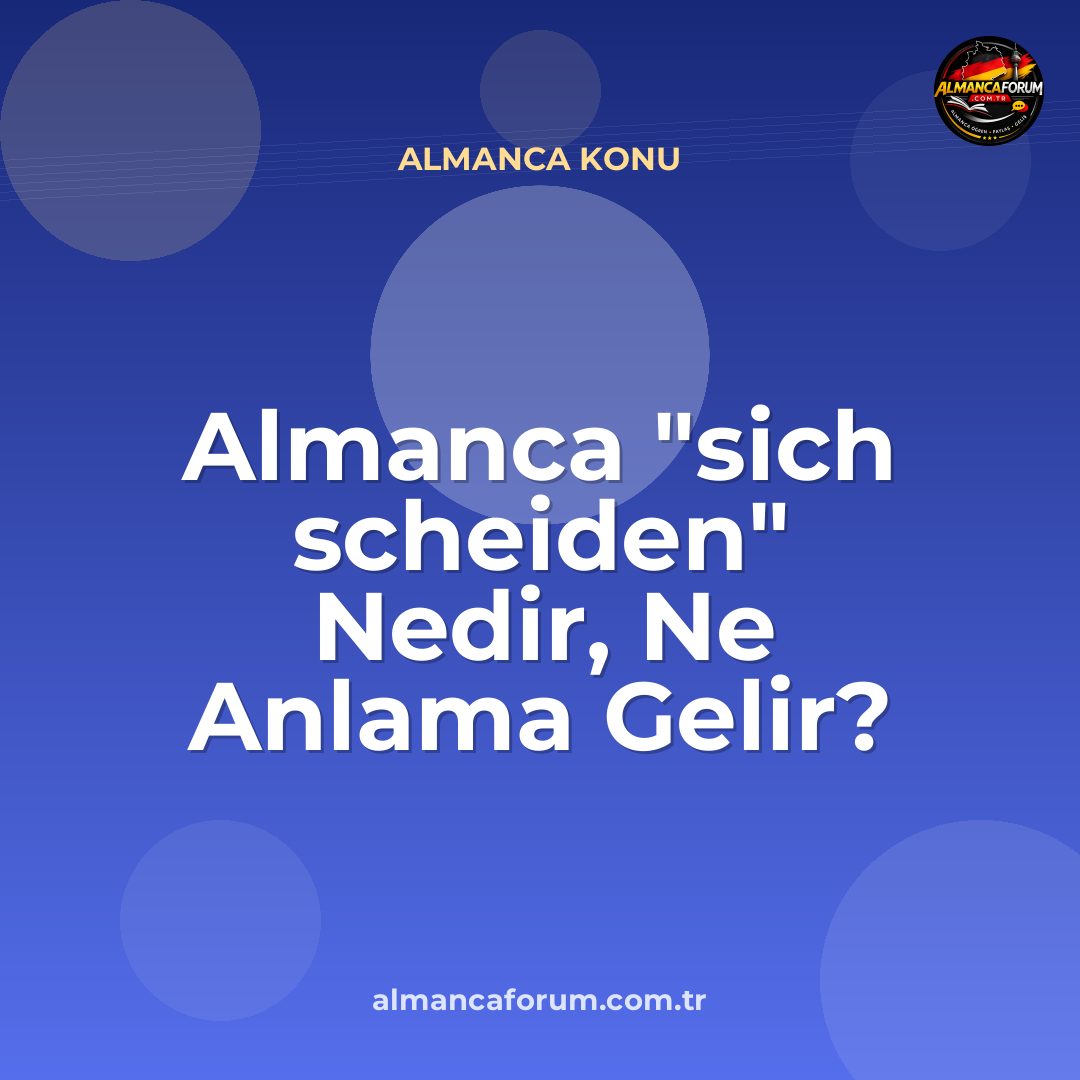 almanca-sich-scheiden-nedir-ne-anlama-gelir-nasil-kullanilir.jpg