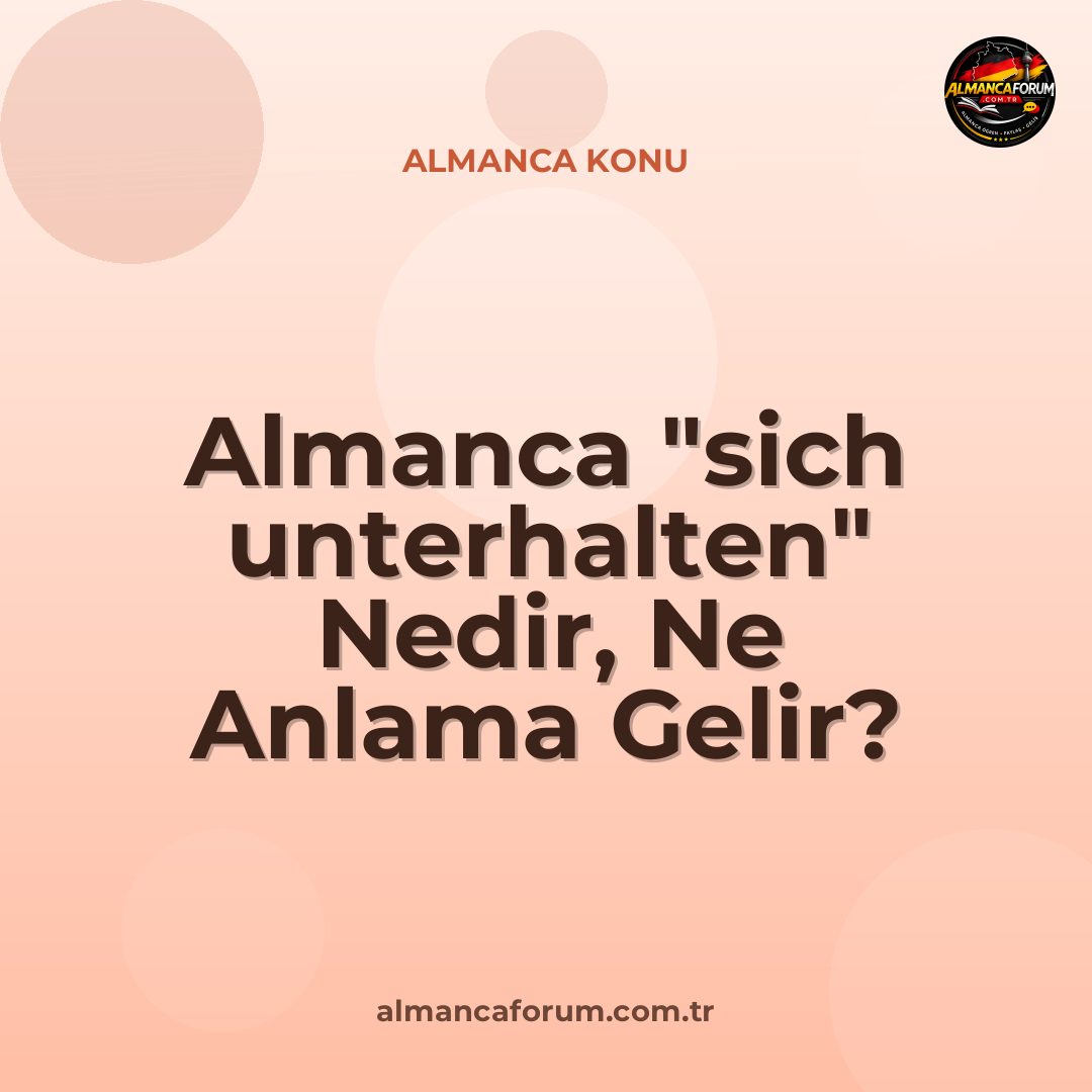 almanca-sich-unterhalten-nedir-ne-anlama-gelir-nasil-kullanilir-13.jpg