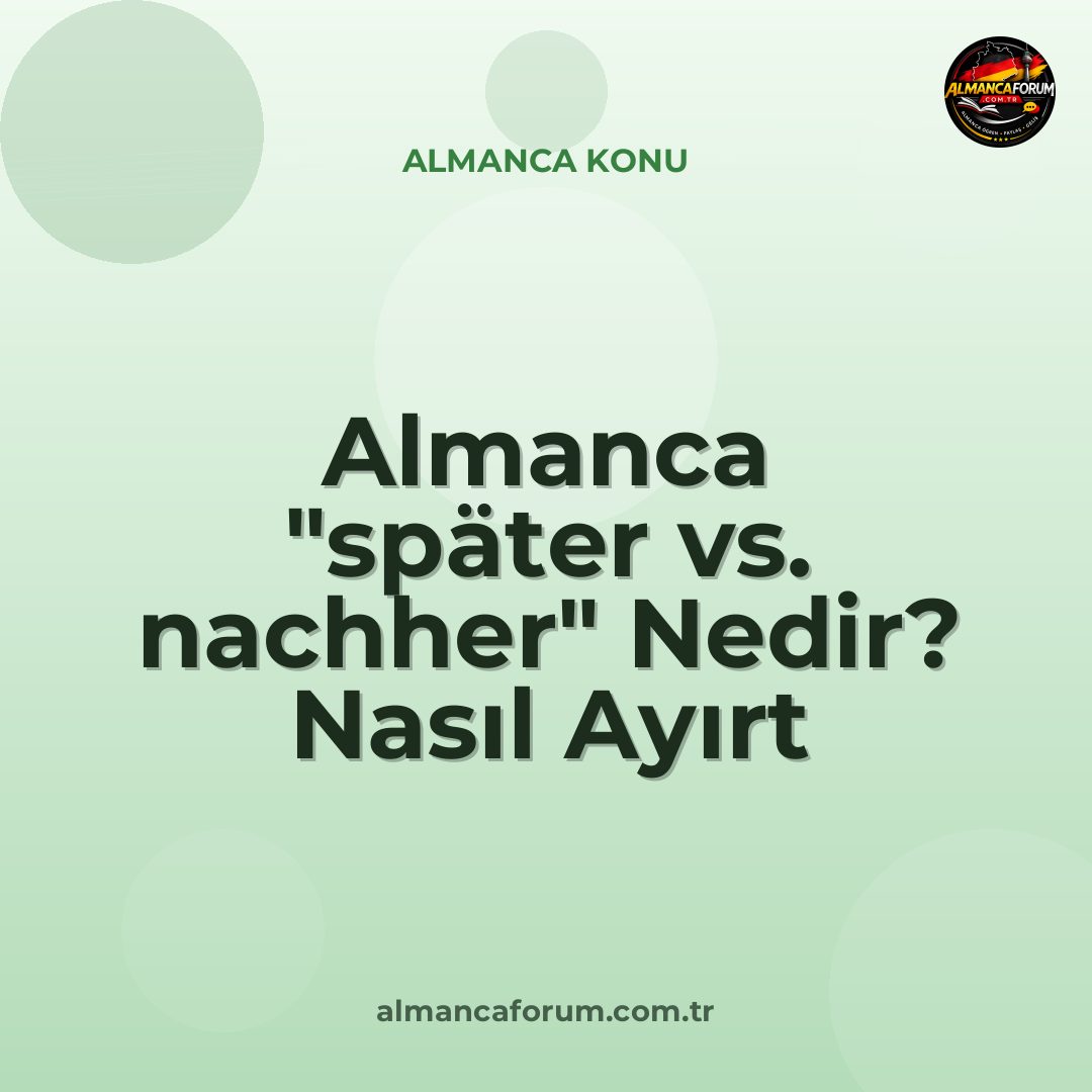 almanca-spater-vs-nachher-nedir-nasil-ayirt-edilir.jpg