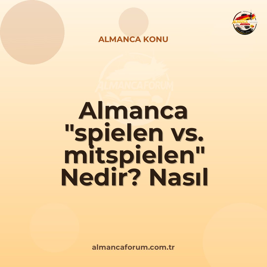 almanca-spielen-vs-mitspielen-nedir-nasil-ayirt-edilir.jpg