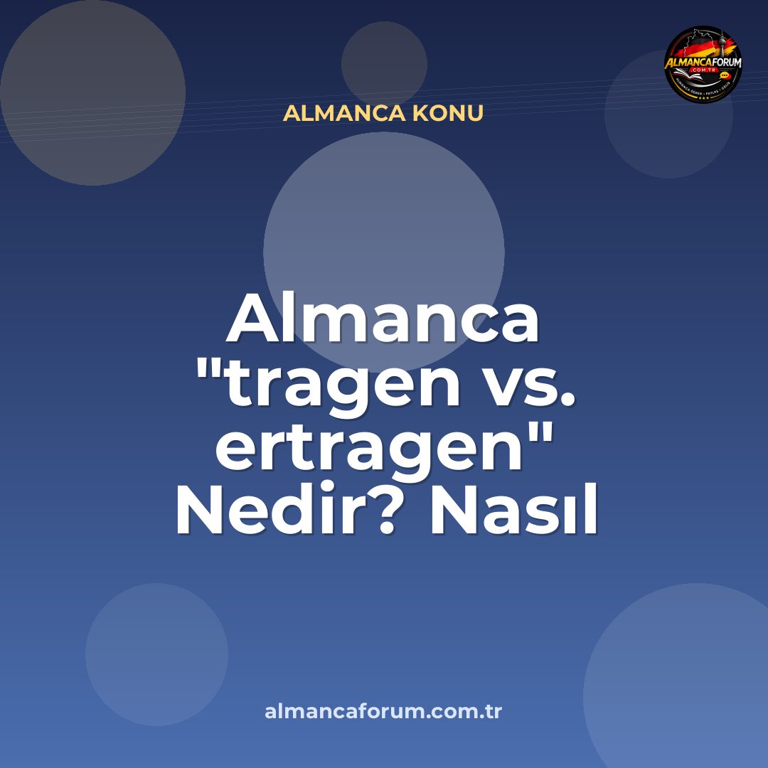 almanca-tragen-vs-ertragen-nedir-nasil-ayirt-edilir.jpg