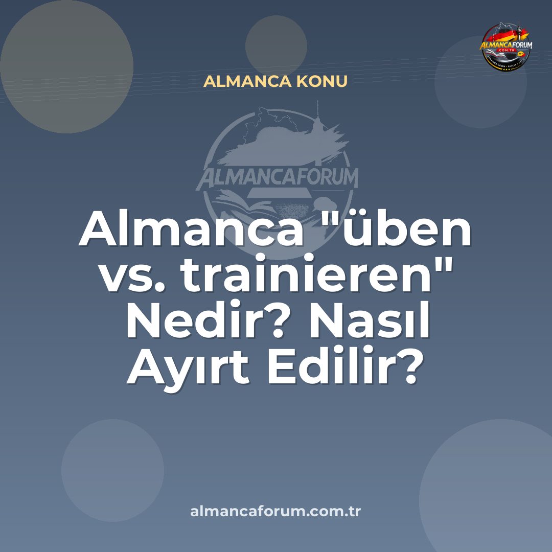 almanca-uben-vs-trainieren-nedir-nasil-ayirt-edilir.jpg