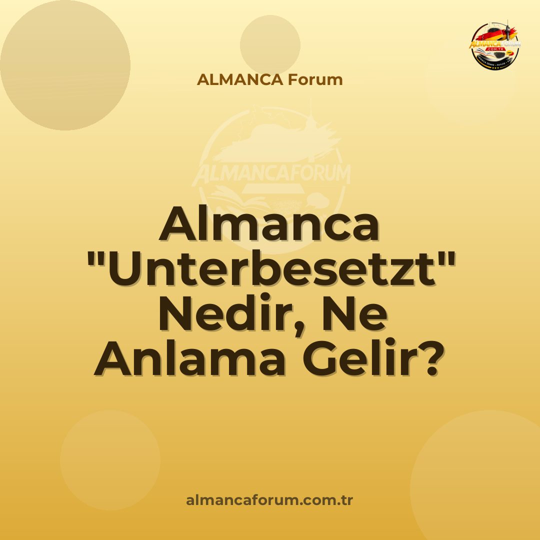 almanca-unterbesetzt-nedir-ne-anlama-gelir.jpg