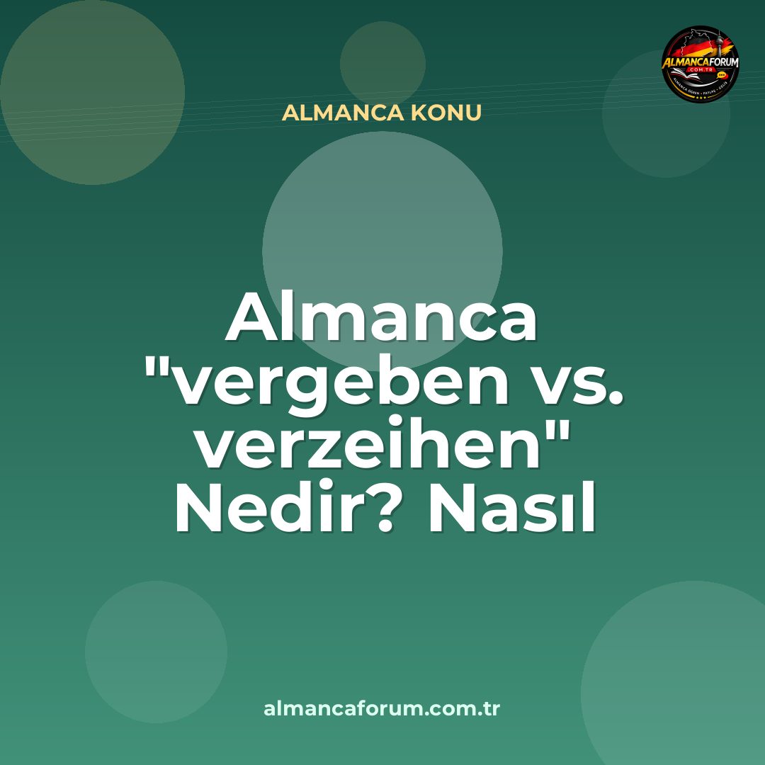 almanca-vergeben-vs-verzeihen-nedir-nasil-ayirt-edilir.jpg
