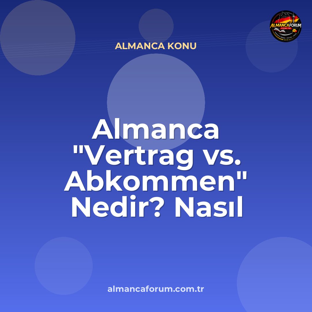 almanca-vertrag-vs-abkommen-nedir-nasil-ayirt-edilir.jpg