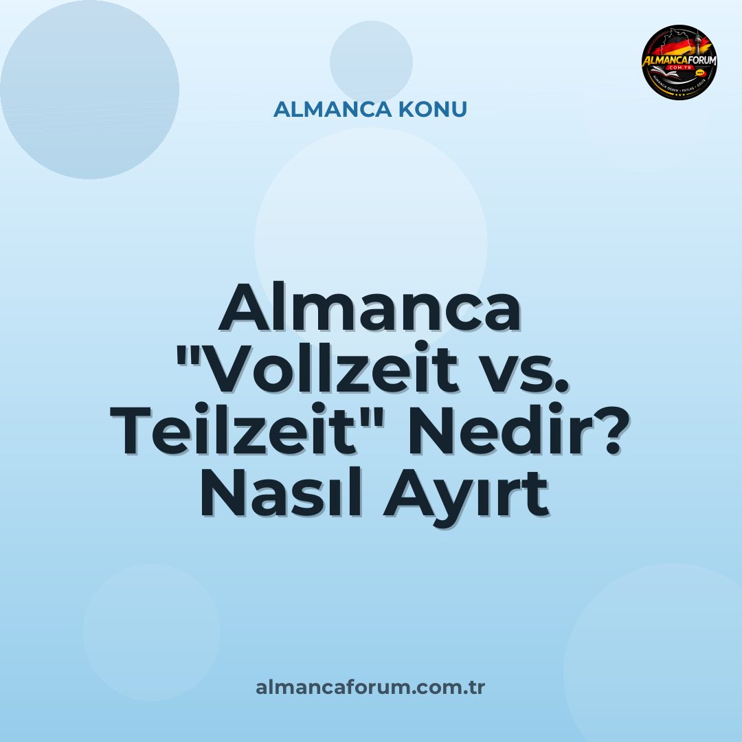 almanca-vollzeit-vs-teilzeit-nedir-nasil-ayirt-edilir.jpg