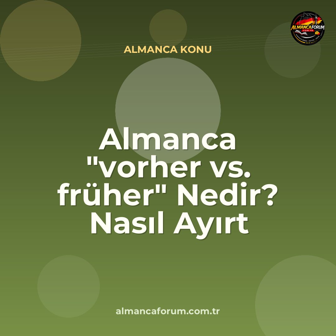 almanca-vorher-vs-fruher-nedir-nasil-ayirt-edilir.jpg