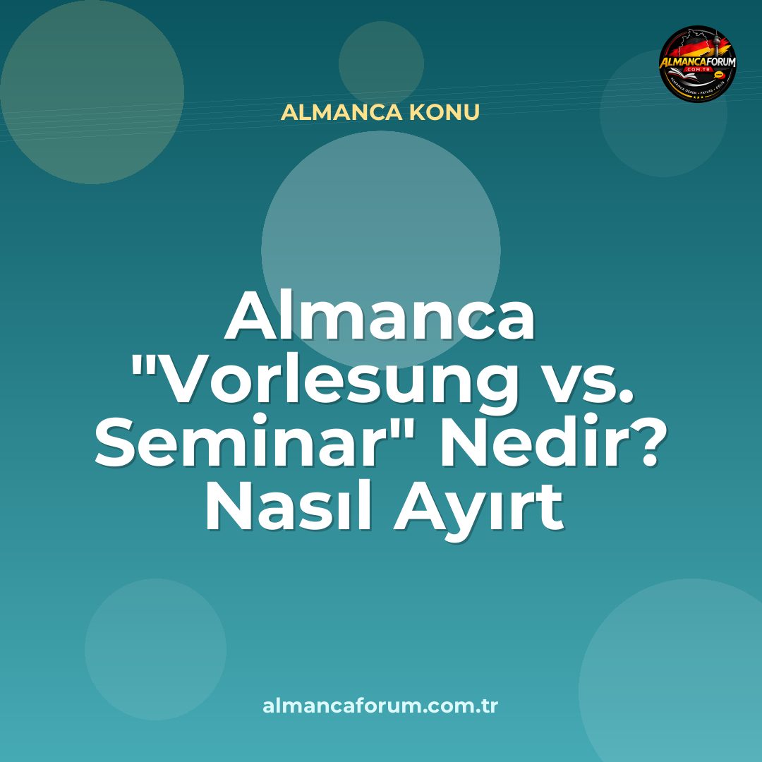 almanca-vorlesung-vs-seminar-nedir-nasil-ayirt-edilir.jpg