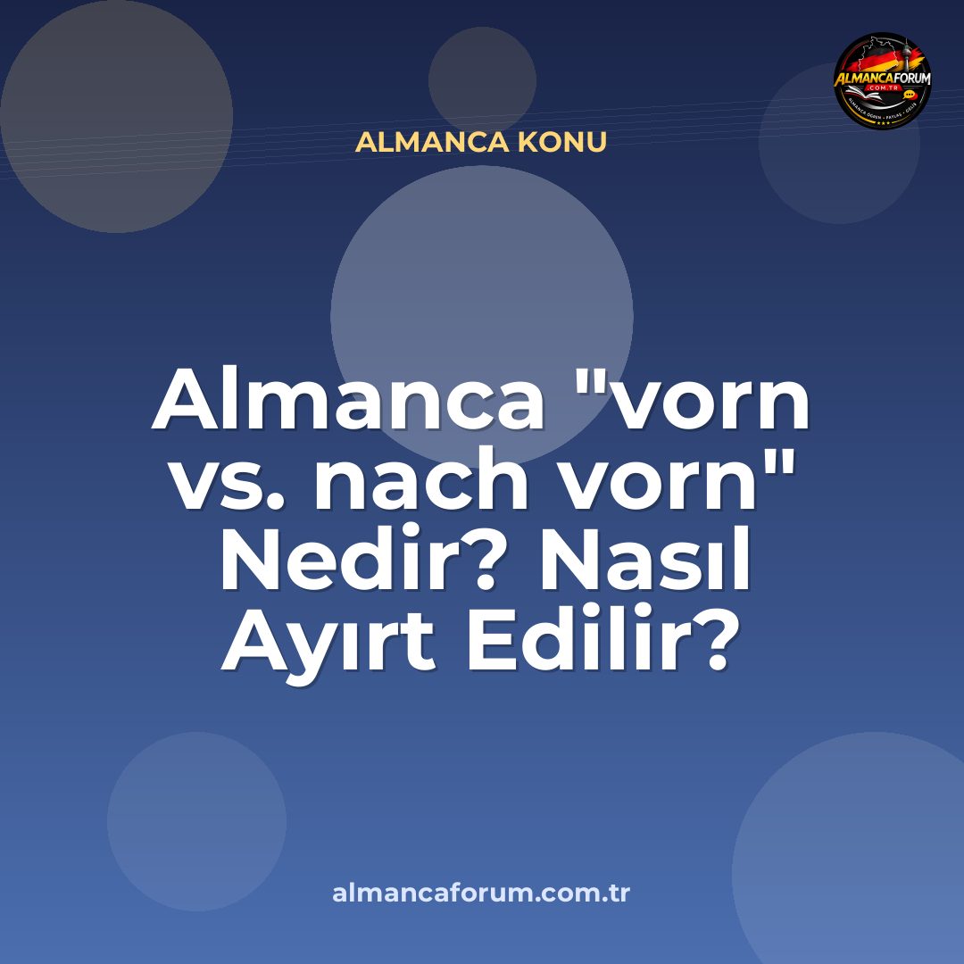 almanca-vorn-vs-nach-vorn-nedir-nasil-ayirt-edilir.jpg