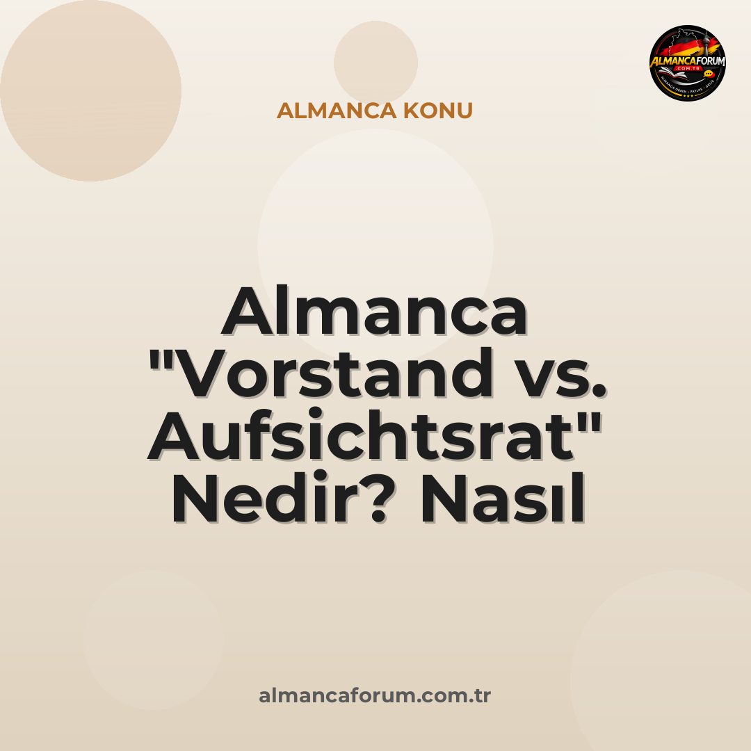 almanca-vorstand-vs-aufsichtsrat-nedir-nasil-ayirt-edilir.jpg